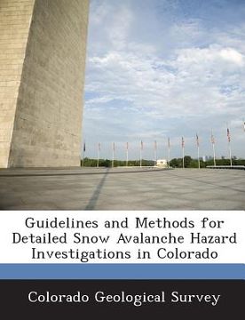 portada Guidelines and Methods for Detailed Snow Avalanche Hazard Investigations in Colorado (in English)