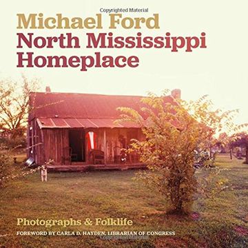 portada North Mississippi Homeplace: Photographs and Folklife (in English)