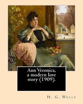 portada Ann Veronica, a modern love story (1909).By: H. G. Wells: Novel (Original Classics) (en Inglés)