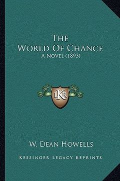 portada the world of chance the world of chance: a novel (1893) a novel (1893) (en Inglés)