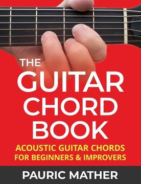 portada The Guitar Chord Book: Acoustic Guitar Chords for Beginners & Improvers (in English)