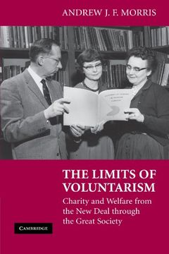 portada The Limits of Voluntarism: Charity and Welfare From the new Deal Through the Great Society (en Inglés)