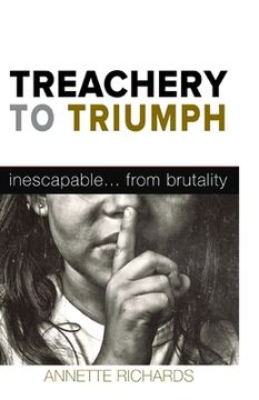 portada Treachery to Triumph: Inescapable...from Brutality (en Inglés)