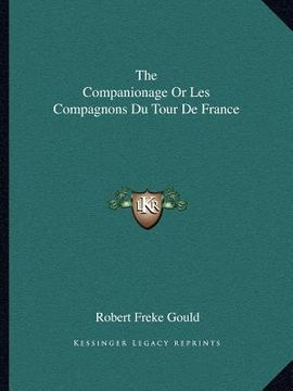portada the companionage or les compagnons du tour de france (en Inglés)