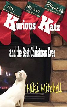 portada Kurious Katz and the Best Christmas Ever: 7 (a Kitty Adventure for Kids and cat Lovers) (en Inglés)