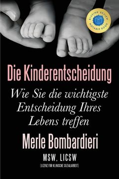 portada Die Kinderentscheidung: Wie Sie die wichtigste Entscheidung Ihres Lebens treffen (in German)