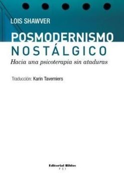portada Posmodernismo Nostalgico Hacia una Psicoterapia sin ata  Duras