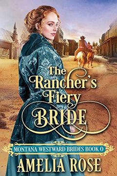 portada The Rancher's Fiery Bride: Historical Western Mail Order Bride Romance (Montana Westward Brides) (in English)