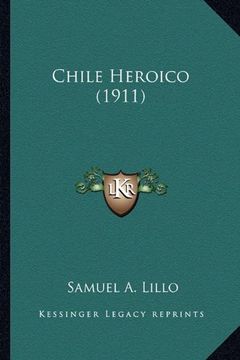 portada Chile Heroico (1911) (in Spanish)