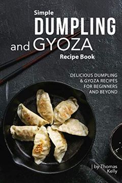 portada Simple Dumpling and Gyoza Recipe Book: Delicious Dumpling & Gyoza Recipes for Beginners and Beyond 