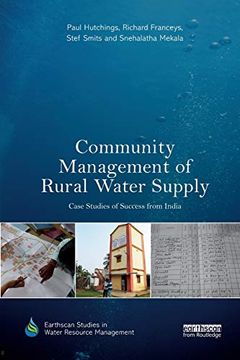 portada Community Management of Rural Water Supply: Case Studies of Success From India (Earthscan Studies in Water Resource Management) (en Inglés)