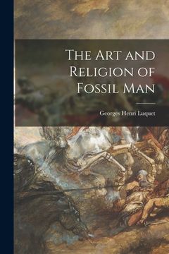 portada The Art and Religion of Fossil Man (en Inglés)