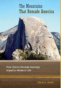 portada The Mountains That Remade America: How Sierra Nevada Geology Impacts Modern Life (en Inglés)
