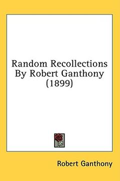 portada random recollections by robert ganthony (1899)