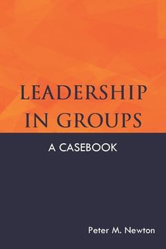 portada Leadership in Groups: A Casebook