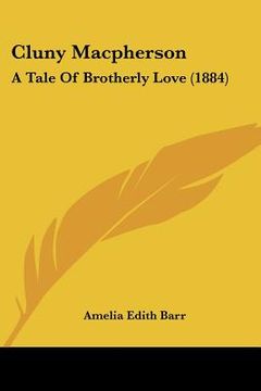 portada cluny macpherson: a tale of brotherly love (1884) (in English)