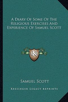 portada a diary of some of the religious exercises and experience of samuel scott (en Inglés)