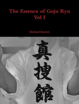 portada The Essence of Goju Ryu - Vol I (en Inglés)