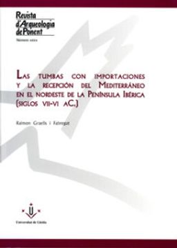 portada Las Tumbas con Importaciones y la Recepción del Mediterráneo en el Nordeste de la Península Ibérica (Siglos Vii-Vi A. C. ). (in Portuguese)