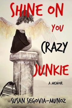portada Shine On You Crazy Junkie: a Memoir (en Inglés)