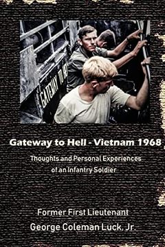 portada Gateway to Hell: Vietnam 1968: Thoughts and Personal Experiences of an Infantry Soldier (en Inglés)