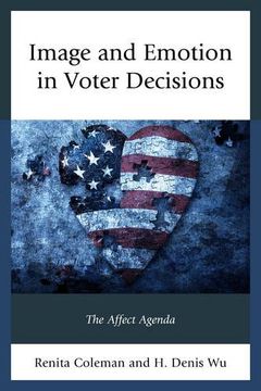 portada Image and Emotion in Voter Decisions: The Affect Agenda (Lexington Studies in Political Communication)