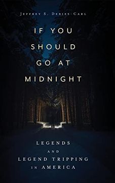 portada If you Should go at Midnight: Legends and Legend Tripping in America 
