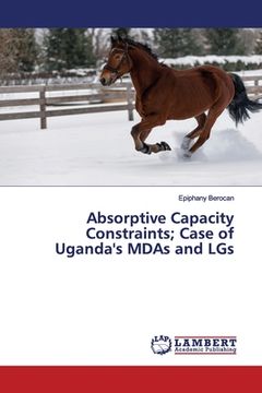 portada Absorptive Capacity Constraints; Case of Uganda's MDAs and LGs