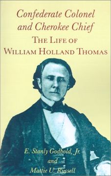 portada Confederate Colonel and Cherokee Chief: The Life of William Holland Thomas (en Inglés)