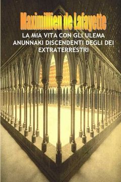 portada La mia vita con gli Ulema Anunnaki, Discendenti degli Dei Extraterrestri. (en Italiano)