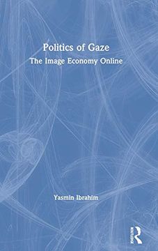 portada Politics of Gaze: The Image Economy Online (en Inglés)