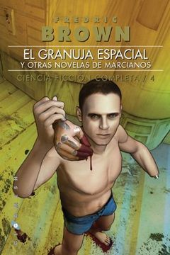 portada El Granuja Espacial y Otras Novelas de Marcianos (Ciencia Ficción Completa, 4) (in Spanish)