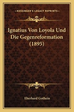 portada Ignatius Von Loyola Und Die Gegenreformation (1895) (en Alemán)