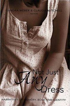 portada Not Just any Dress: Narratives of Memory, Body, and Identity (Counterpoints) (en Inglés)