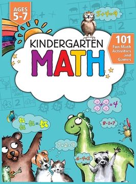 portada Kindergarten Math Workbook: 101 Fun Math Activities and Games Addition and Subtraction, Counting, Worksheets, and More Kindergarten and 1st Grade (en Inglés)
