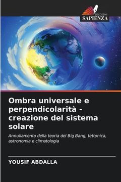 portada Ombra universale e perpendicolarità - creazione del sistema solare (en Italiano)
