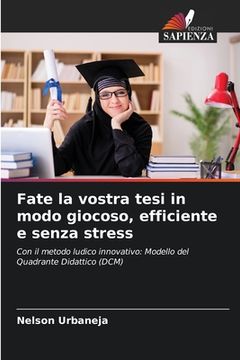 portada Fate la vostra tesi in modo giocoso, efficiente e senza stress (en Italiano)