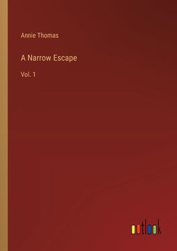 portada A Narrow Escape: Vol. 1 (en Inglés)