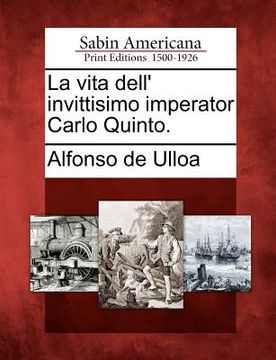portada La vita dell' invittisimo imperator Carlo Quinto. (en Italiano)