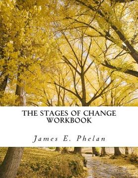 portada The Stages of Change Workbook: Practical Exercises For Personal Awareness and Change (en Inglés)