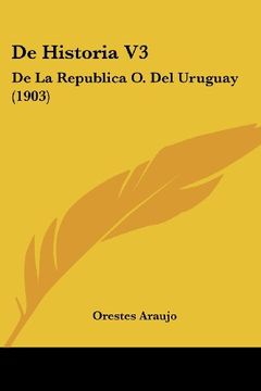 portada De Historia v3: De la Republica o. Del Uruguay (1903)