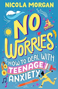 portada No Worries: How to Deal With Teenage Anxiety (en Inglés)