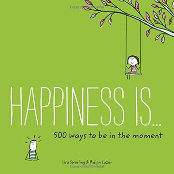 portada Happiness Is . . . 500 Ways to Be in the Moment (en Inglés)