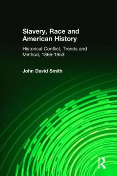 portada slavery, race, and american history: historical conflict, trends, and method, 1866-1953 (en Inglés)