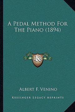 portada a pedal method for the piano (1894) (en Inglés)