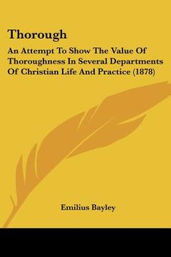 portada thorough: an attempt to show the value of thoroughness in several departments of christian life and practice (1878)