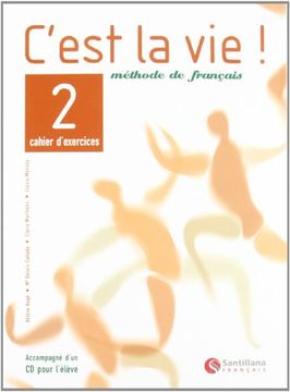 portada C'EST LA VIE! 2. METHODE DE FRANÇAIS. CAHIER D'EXERCICES + CD (en Francés)