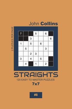 portada Straights - 120 Easy To Master Puzzles 7x7 - 8 (en Inglés)