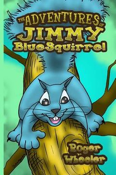 portada the adventures of jimmy bluesquirrel (en Inglés)
