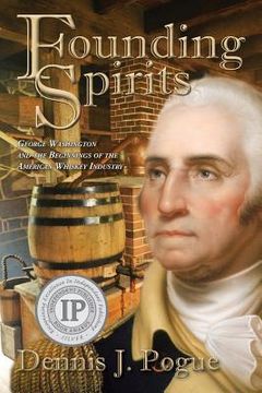 portada Founding Spirits: George Washington and the Beginnings of the American Whiskey (in English)
